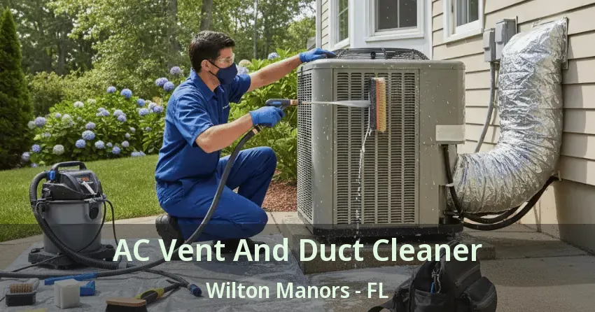 AC Vent And Duct Cleaner Wilton Manors - FL