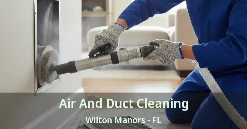 Air And Duct Cleaning Wilton Manors - FL