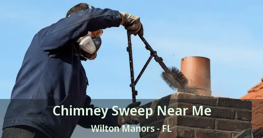 Chimney Sweep Near Me Wilton Manors - FL