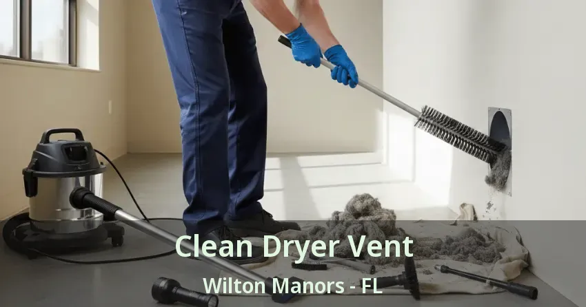 Clean Dryer Vent Wilton Manors - FL