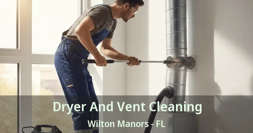 Dryer And Vent Cleaning Wilton Manors - FL