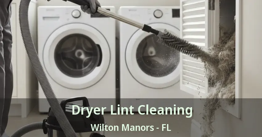 Dryer Lint Cleaning Wilton Manors - FL