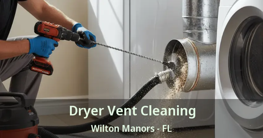 Dryer Vent Cleaning Wilton Manors - FL Dryer Vent Cleaning Wilton Manors - FL