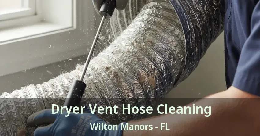 Dryer Vent Hose Cleaning Wilton Manors - FL
