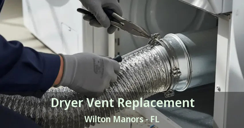 Dryer Vent Replacement Wilton Manors - FL Dryer Vent Replacement Wilton Manors - FL