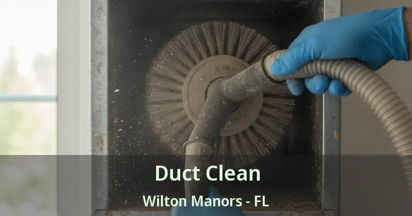 Duct Clean Wilton Manors - FL