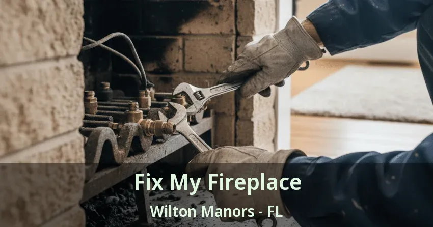 Fix My Fireplace Wilton Manors - FL