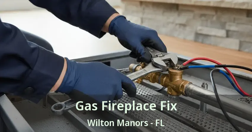 Gas Fireplace Fix Wilton Manors - FL Gas Fireplace Fix Wilton Manors - FL