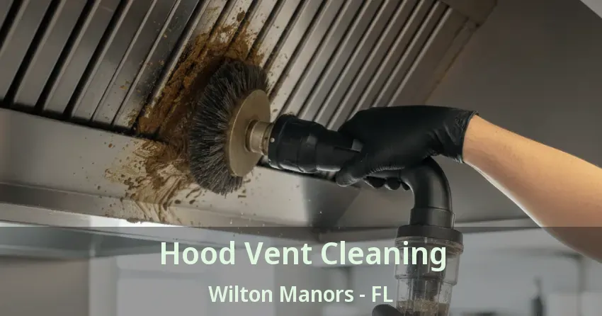Hood Vent Cleaning Wilton Manors - FL
