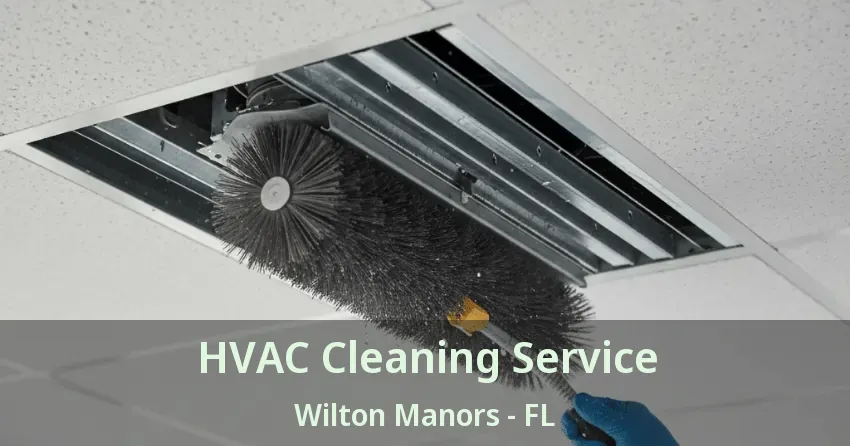 HVAC Cleaning Service Wilton Manors - FL