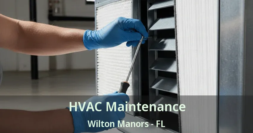 HVAC Maintenance Wilton Manors - FL