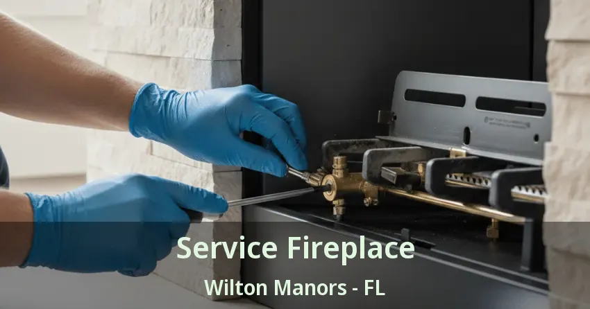 Service Fireplace Wilton Manors - FL Service Fireplace Wilton Manors - FL